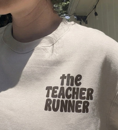 The Teacher Runner Sweatshirt
