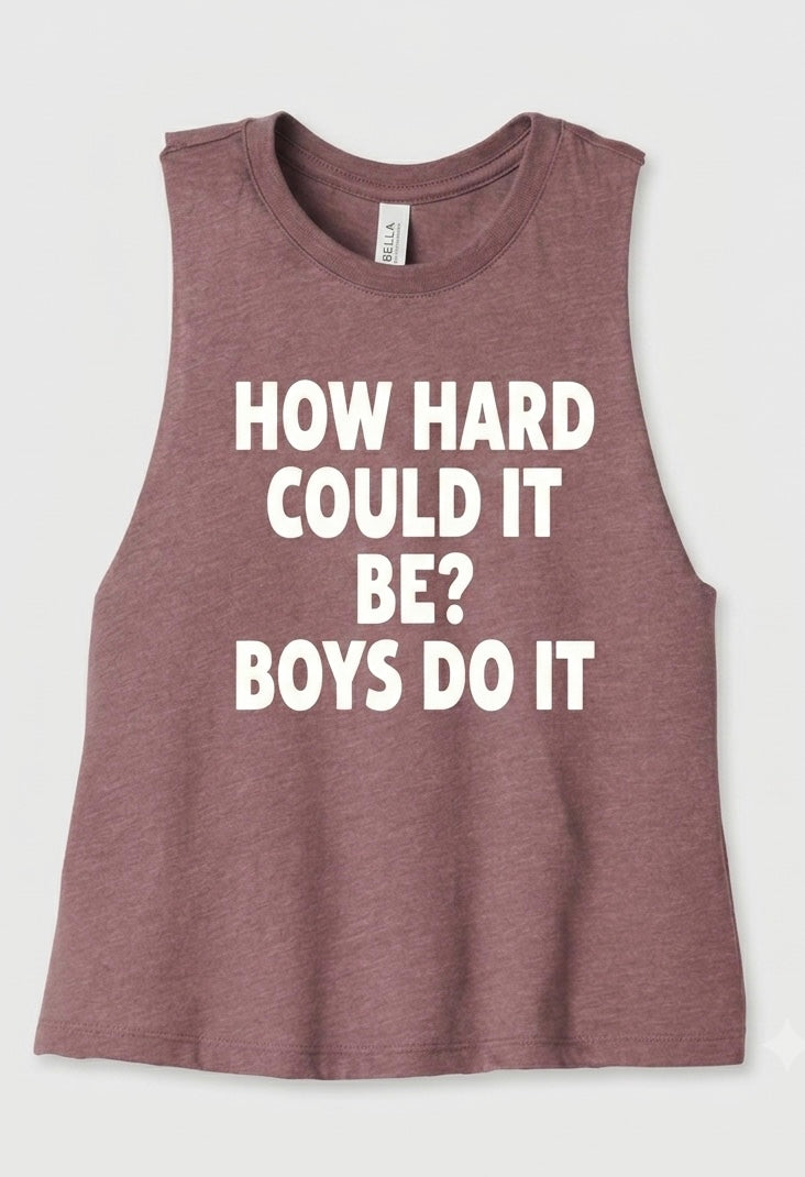 How Hard Can It Be Crop Tank