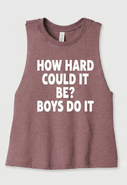 How Hard Can It Be Crop Tank