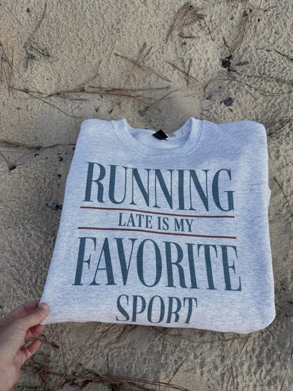 Running Late Sweatshirt