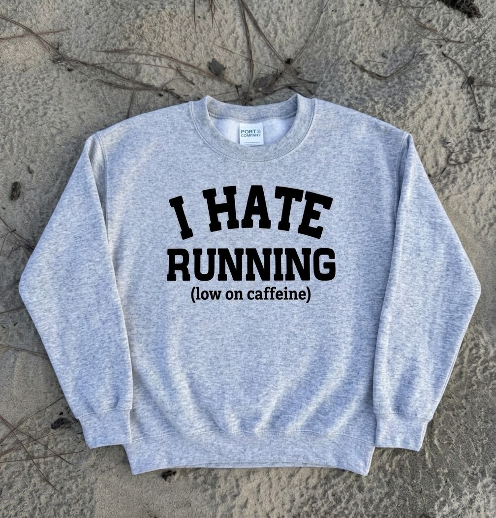 Customizable I Hate Running Sweatshirt