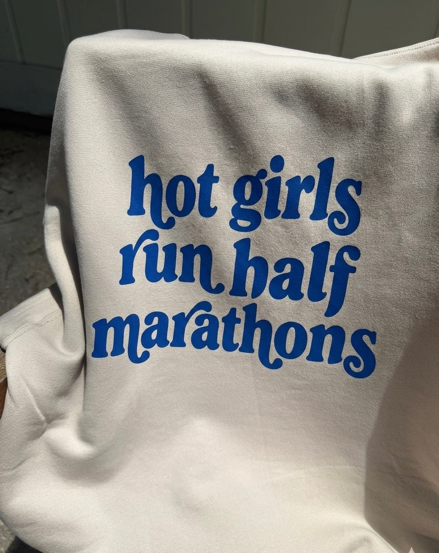 Hot Girls Run Half Marathons, Marathons, and Ultras Sweatshirt