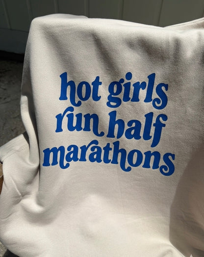 Hot Girls Run Half Marathons, Marathons, and Ultras Sweatshirt