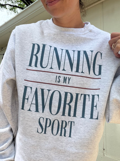 Running Is My Favorite Sport Sweatshirt
