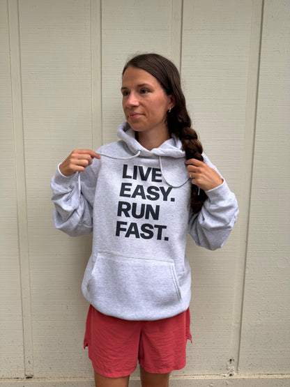 Live Easy Run Fast Hoodie