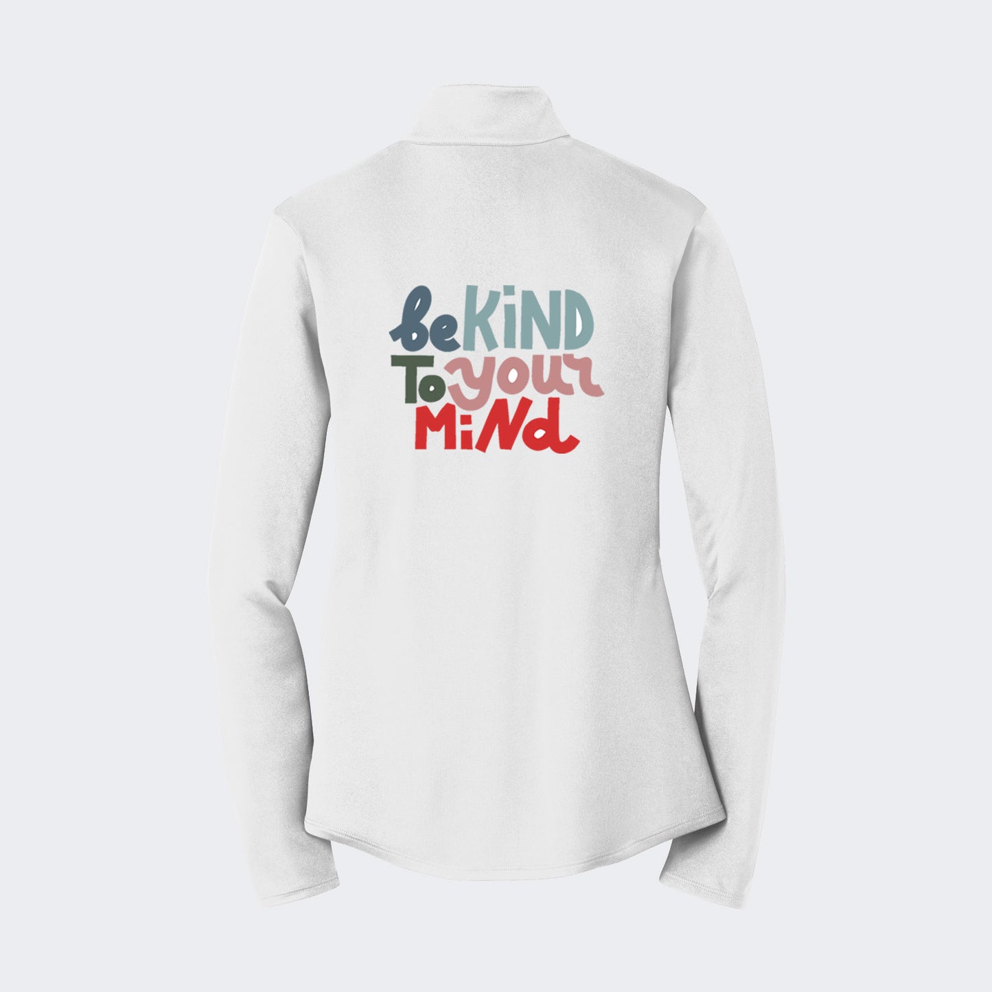 Be Kind To Your Mind Quarter Zip