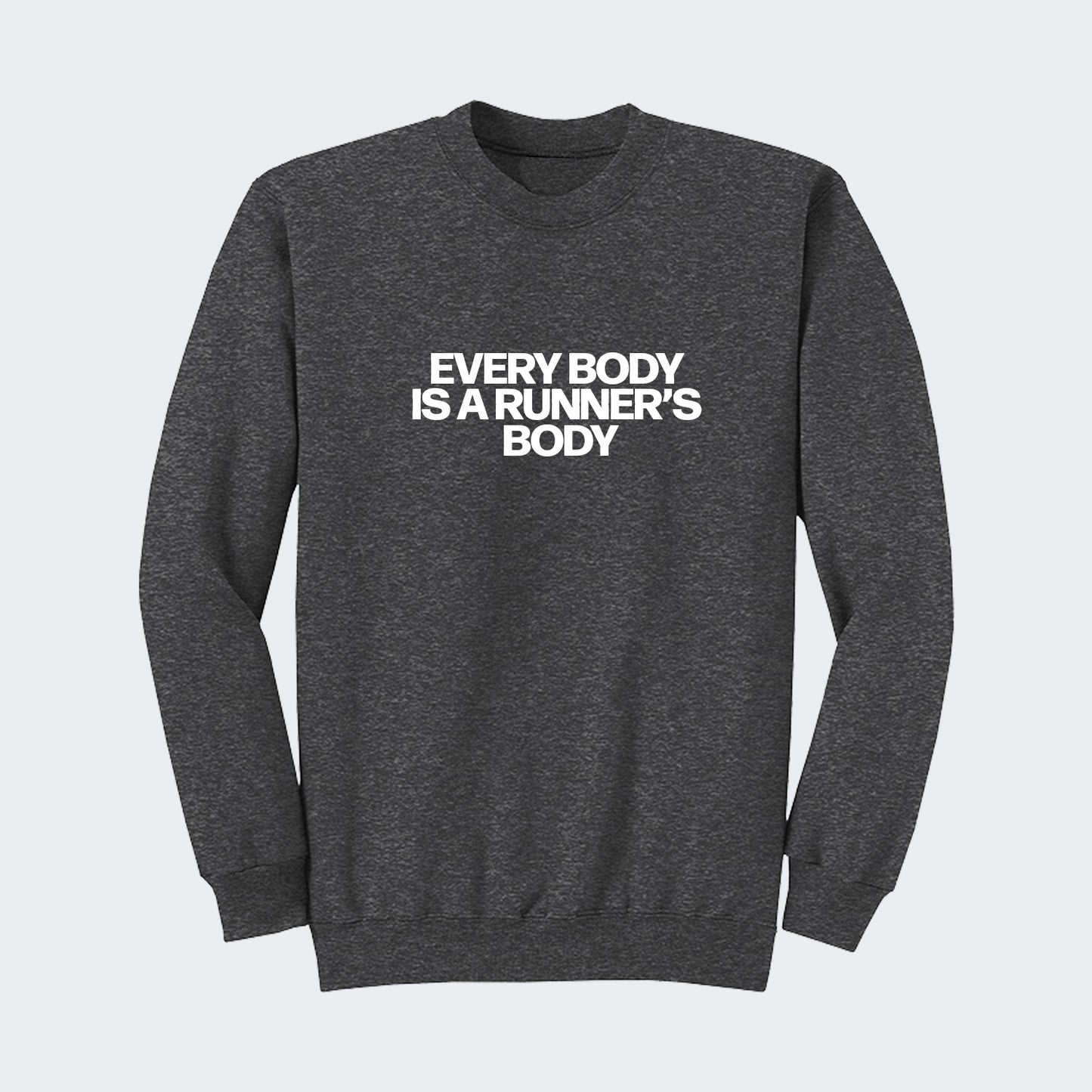 Every Body is a Runner's Body Sweatshirt