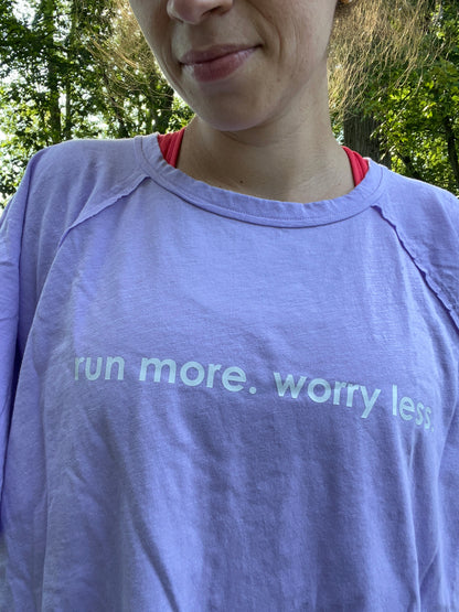 Run More Worry Less Tshirt