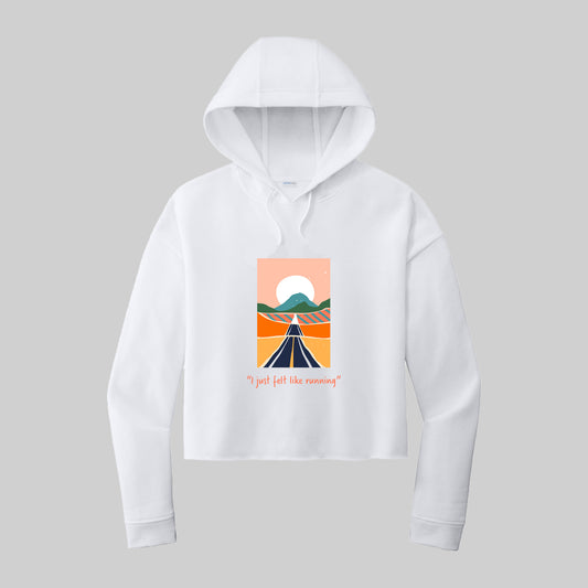 I Just Felt Like Running Cropped Hoodie