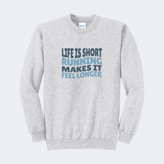 Life is Short Sweatshirt