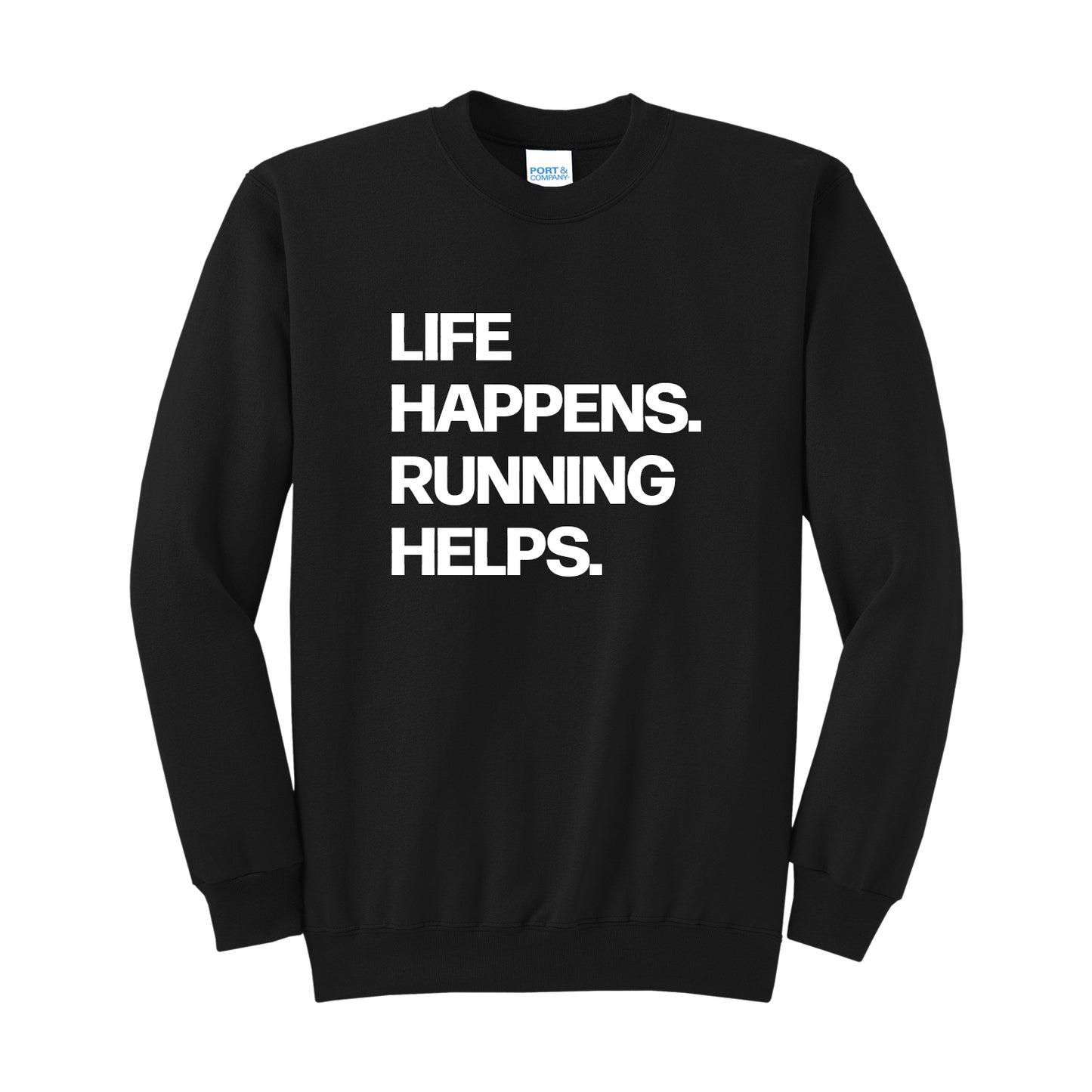 Life Happens Running Helps Sweatshirt