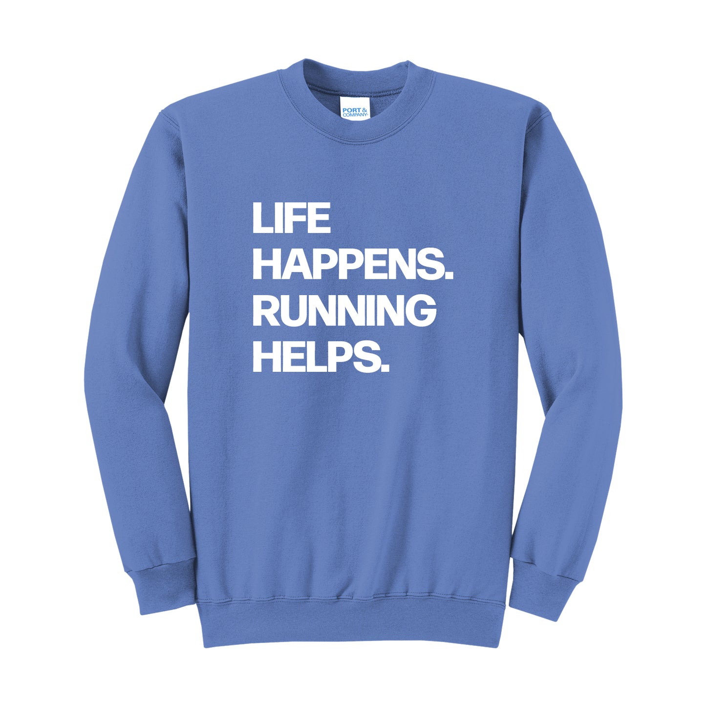 Life Happens Running Helps Sweatshirt