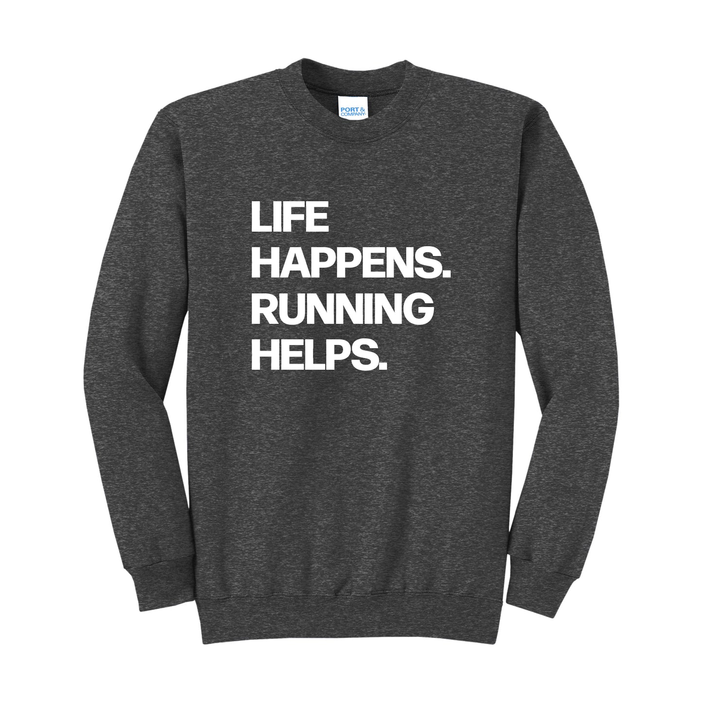 Life Happens Running Helps Sweatshirt