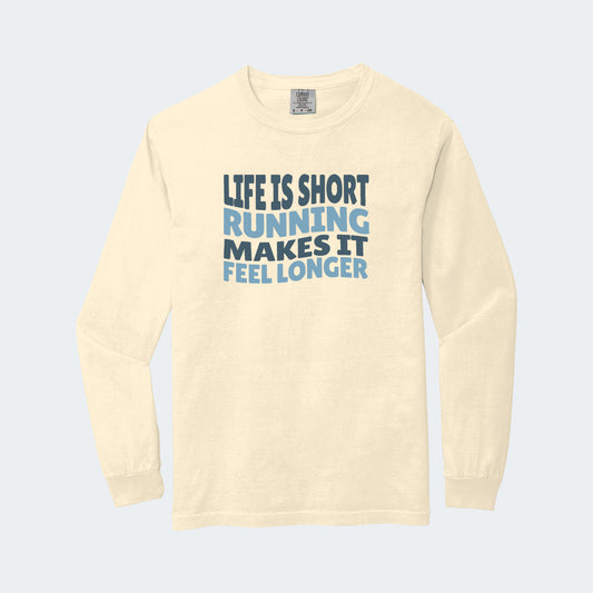 Life Is Short Long Sleeve