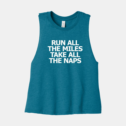 Run All the Miles Take All the Naps Crop Tank