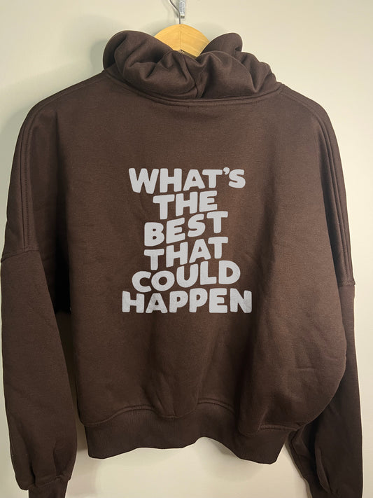 Best That Could Happen Zip Hoodie