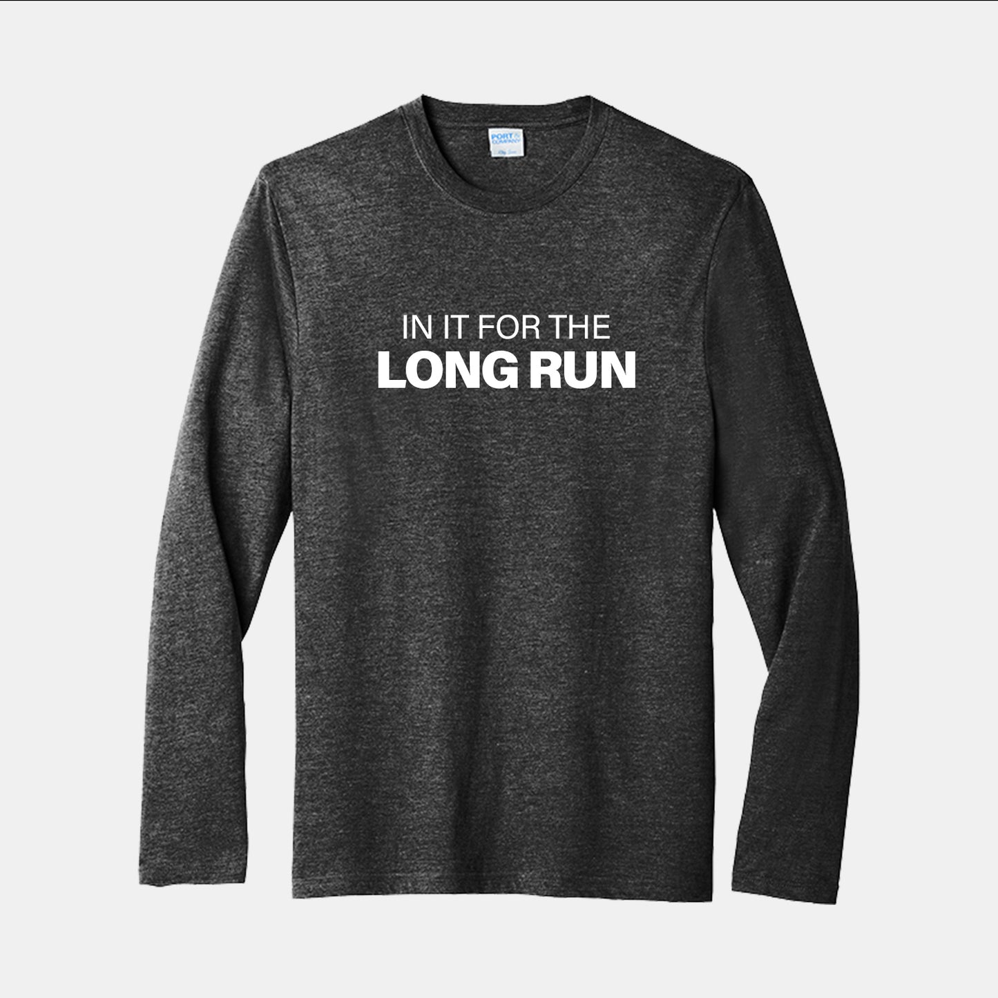 In It For The Long Run Long Sleeve