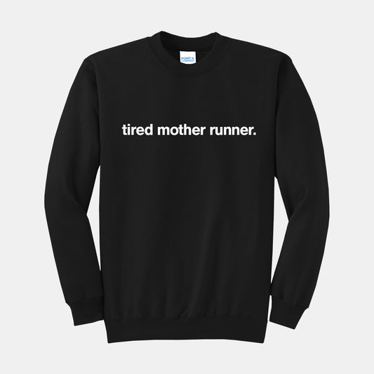 Tired Mother Runner Crew