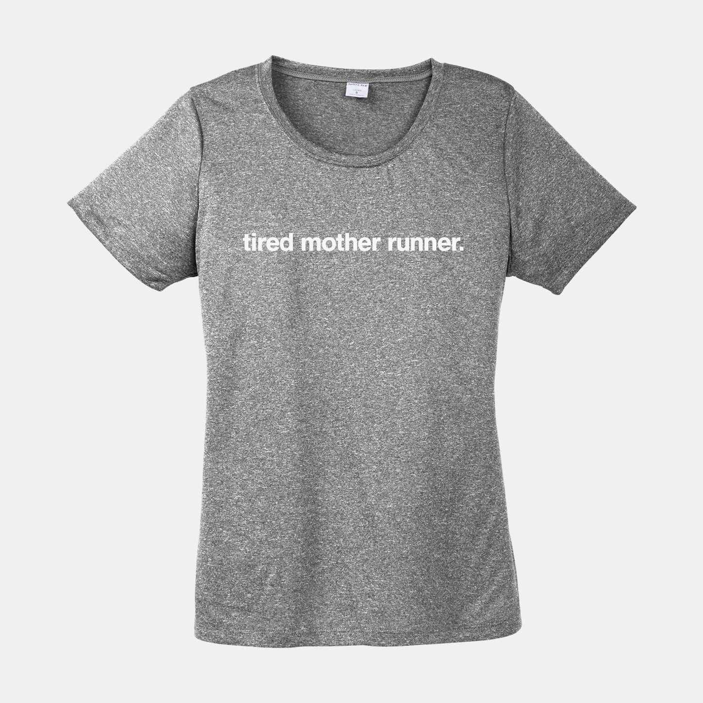 Tired Mother Runner Performance T-Shirt